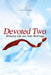Devoted Two: Bringing life into your marriage by William a. Miller