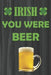 Irish You Were Beer by Michelle Jenkins