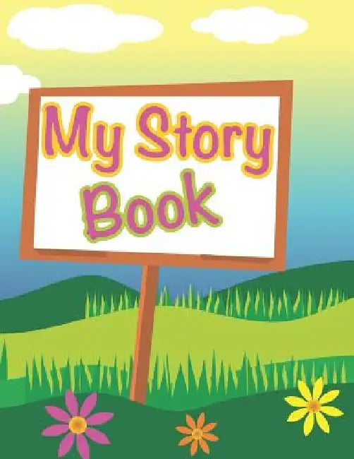 My Story Book: write and draw your own unique stories - get creative and share your stories by Jerome James
