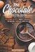 The Chocolate Lover's Collection: 40 Ultimate Recipes: Candies & Desserts for National Chocolate Candy Day by Stephanie Sharp
