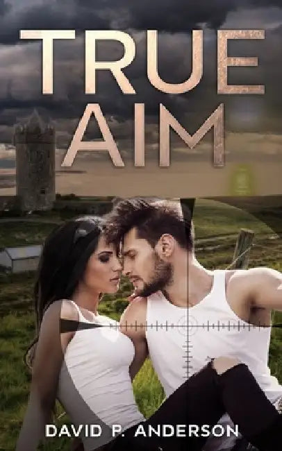 True Aim by David Paul Anderson