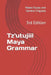 Tz'utujiil Maya Grammar: 3rd Edition by Sandra Chigüela