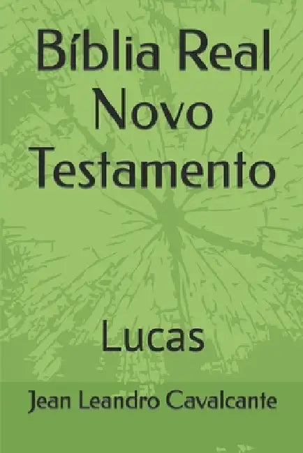 Bíblia Real Novo Testamento: Lucas by Cavalcante S. T. M., Jean Leandro