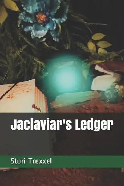 Jaclaviar's Ledger by Stori Trexxel