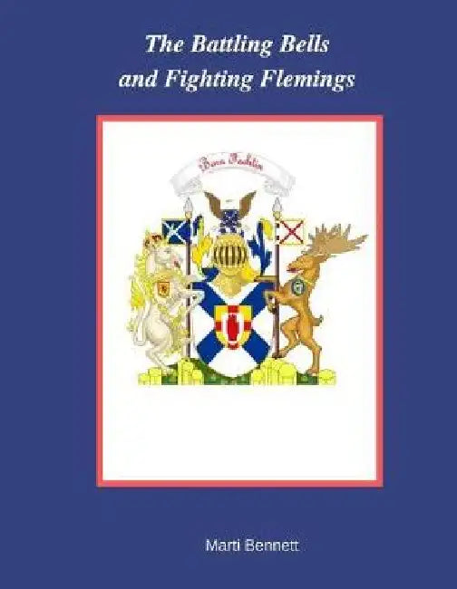 The Battling Bells and Fighting Flemings by Marti Bennett