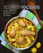 Spanish Recipes: Enjoy Delicious Spanish Food at Home (2nd Edition) by Press