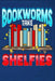 Bookworms Take Shelfies by Drew Quest