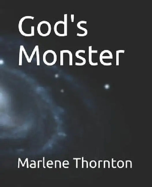 God's Monster by Marlene Thornton