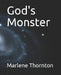 God's Monster by Marlene Thornton