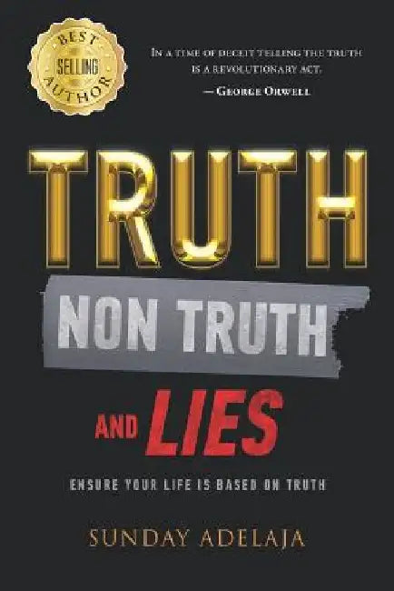 Truth, Non-Truth and Lies by Sunday Adelaja