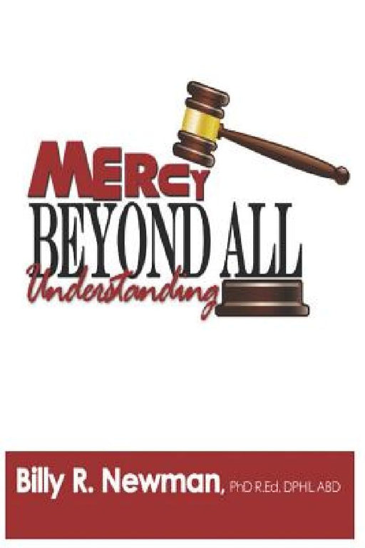 Mercy Beyond All Understanding by Billy Ray Newman