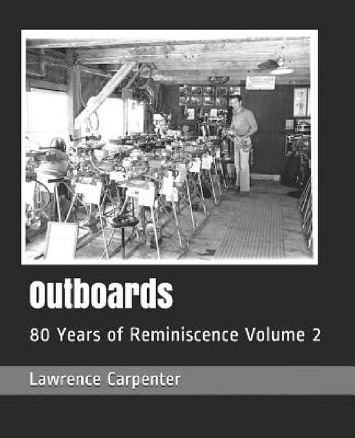 Outboards: 80 Years of Reminiscence Volume 2 by Lincoln Davis