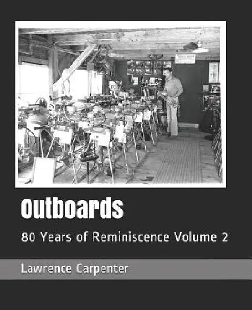 Outboards: 80 Years of Reminiscence Volume 2 by Lincoln Davis