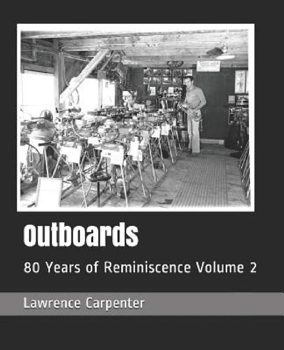 Outboards: 80 Years of Reminiscence Volume 2 by Lincoln Davis