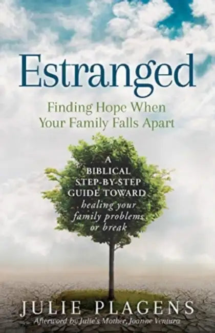 Estranged: Finding Hope When Your Family Falls Apart by Julie Plagens
