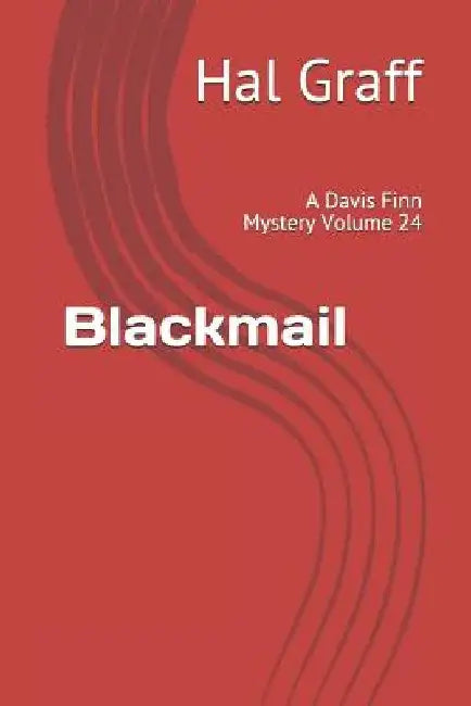 Blackmail: A Davis Finn Mystery Volume 24 by Hal Graff