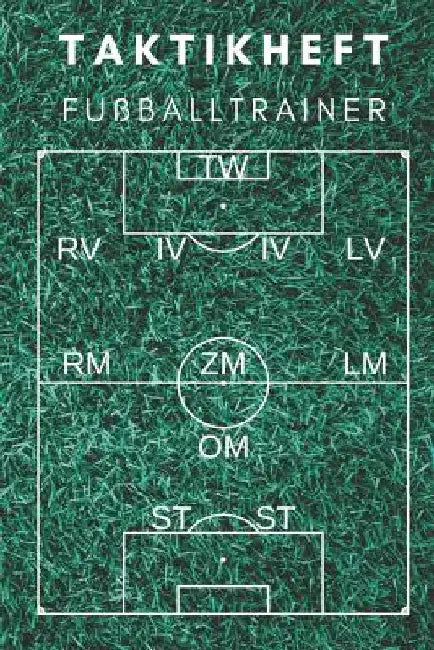 Taktikheft Fußballtrainer: Coaches Und Fußballlehrer, 122 Seiten by Notizbuch, Sportliches