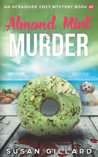 Almond Mint & Murder: An Oceanside Cozy Mystery Book 69 by Susan Gillard