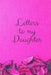 Letters to My Daughter by Sakarya Quarterman