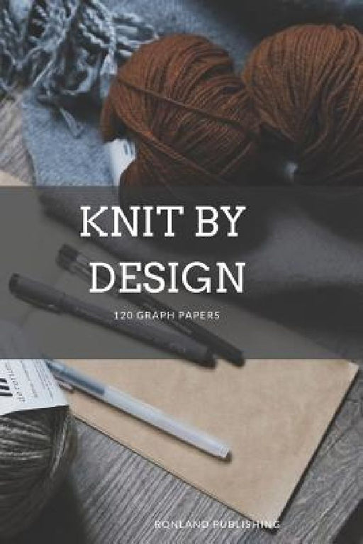 Knit by Design by Ronland Publishing