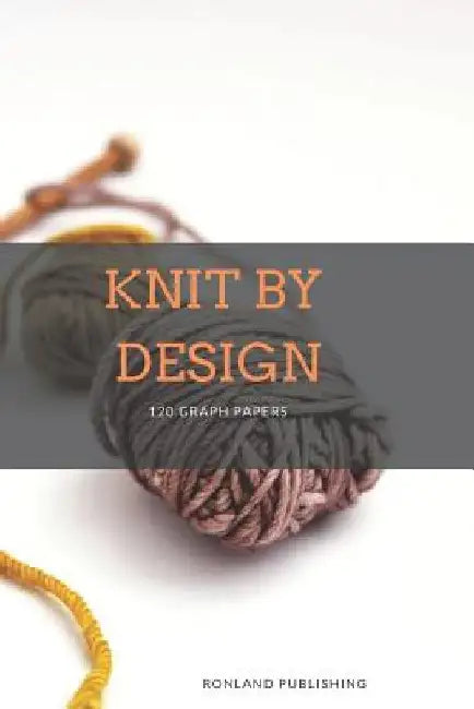 Knit by Design by Ronland Publishing