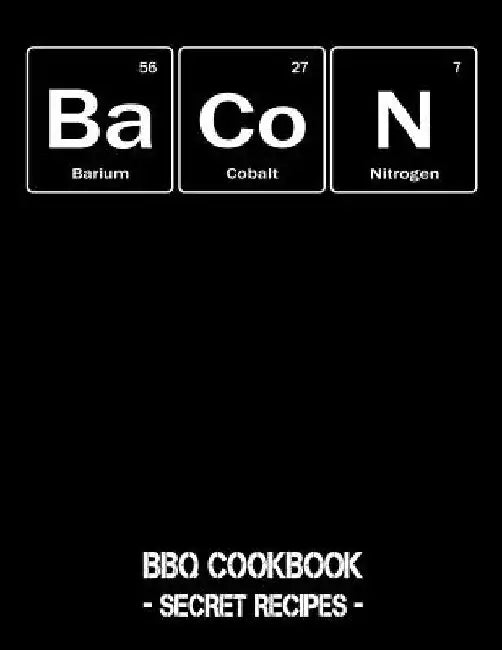 Bacon: BBQ Cookbook - Secret Recipes for Men by Pitmaster Bbq