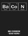 Bacon: BBQ Cookbook - Secret Recipes for Men by Pitmaster Bbq