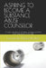 Aspiring to Become a Substance Abuse Counselor: A brief overview of all basic concepts and the main discussions in the field by Fernando Meisenhalter