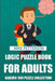 Logic Puzzle Book For Adults: Kakuro 9x9 Puzzle Collection by Mike Petterson