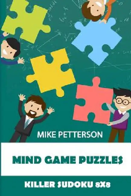 Mind Game Puzzles: Killer Sudoku 8x8 by Mike Petterson