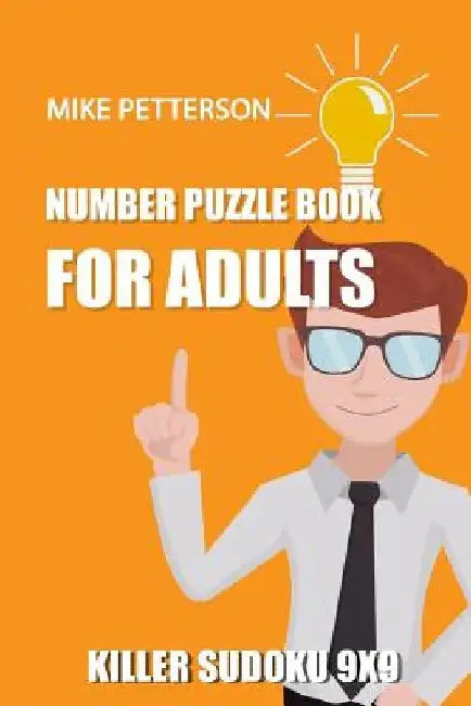 Number Puzzle Book For Adults: Killer Sudoku 9x9 by Mike Petterson