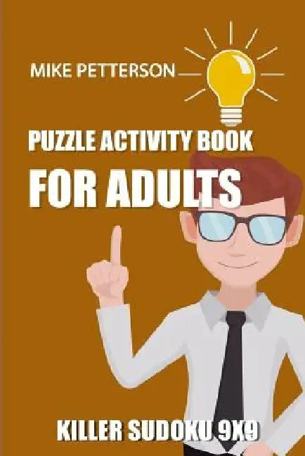 Puzzle Activity Book For Adults: Killer Sudoku 9x9 by Mike Petterson