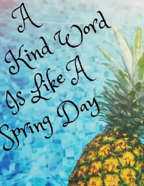A Kind Word Is Like a Spring Day by Precious Notebooks