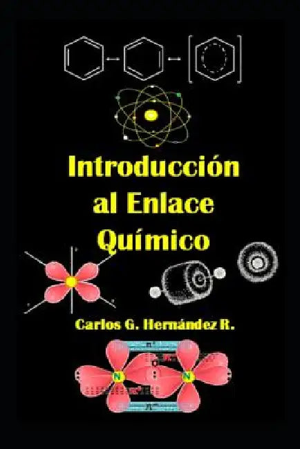 Introducción al Enlace Químico by Luciana D. Paradela, Carlos G. Hernández R.