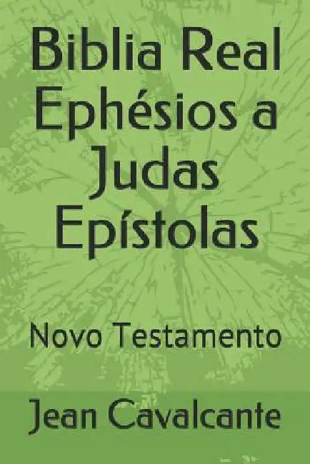 Biblia Real Ephésios a Judas Epístolas: Novo Testamento by Cavalcante S. T. M., Jean Leandro