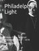 Philadelphia Light: Volume One - Selected Photographs 1973 - 1978 by David Puglia