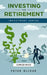 Investing For Retirement by Concise Reads