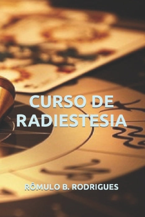 Curso de Radiestesia by Rômulo Borges Rodrigues