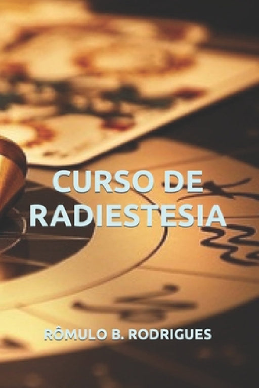 Curso de Radiestesia by Rômulo Borges Rodrigues