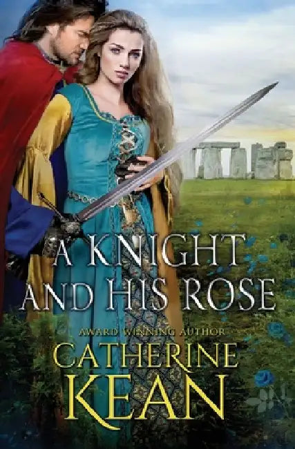 A Knight and His Rose: A Medieval Romance Novella by Catherine Kean