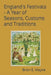 England's Festivals - A Year of Seasons, Customs and Traditions by Brian E. Mayne