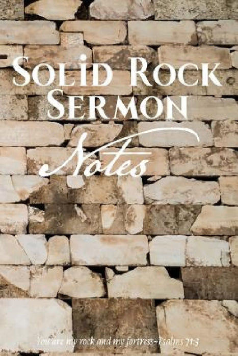 Solid Rock Sermon Notes: You Are My Rock and My Fortress. Psalms 71:3 by Farfam Designs
