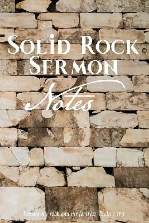 Solid Rock Sermon Notes: You Are My Rock and My Fortress. Psalms 71:3 by Farfam Designs
