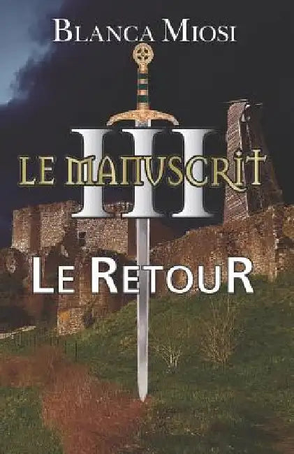 Le Manuscrit III - Le Retour by Hillard, Maud