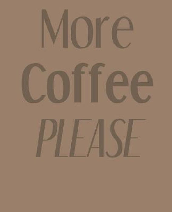 More Coffee Please by Paul Doodles