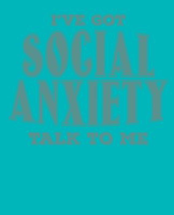I've Got Social Anxiety Talk to Me by Paul Doodles