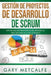 Gestión de Proyectos de Desarrollo Scrum: Evitar Los Contratiempos del Proyecto: Una Guia Más Allá de Lo Básico by Gary Metcalfe