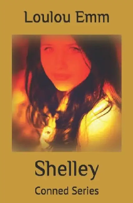 Shelley: Conned Series by Loulou Emm