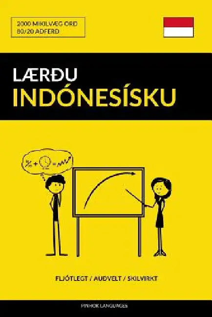 Lærðu Indónesísku - Fljótlegt / Auðvelt / Skilvirkt: 2000 Mikilvæg Orð by Pinhok Languages