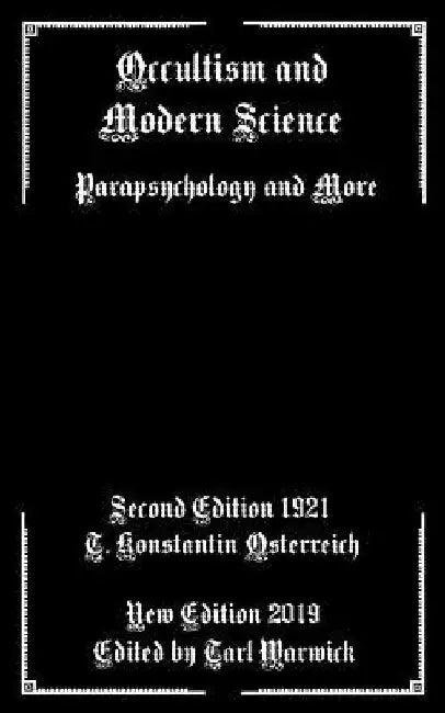 Occultism and Modern Science: Parapsychology and More by Tarl Warwick